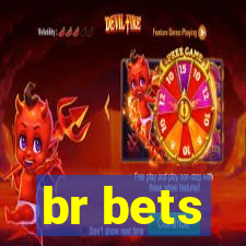 br bets