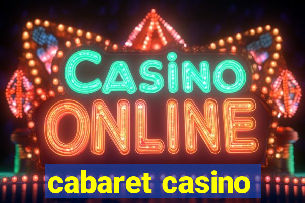 cabaret casino