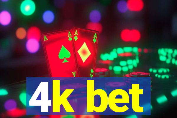 4k bet