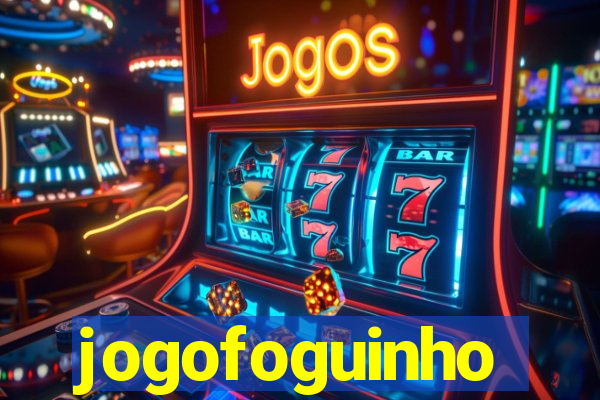 jogofoguinho