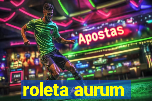 roleta aurum