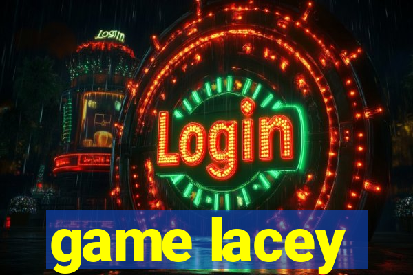 game lacey