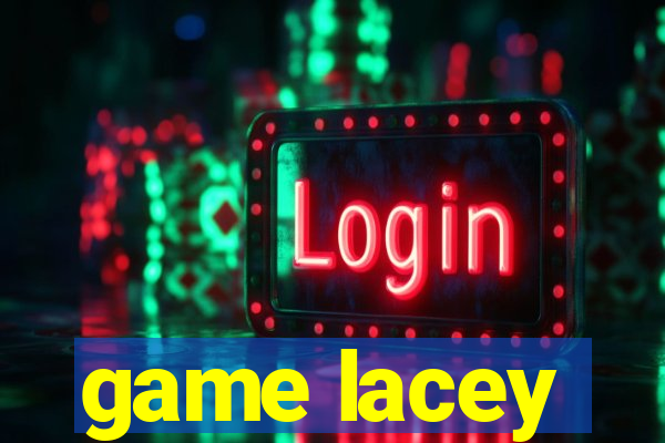 game lacey