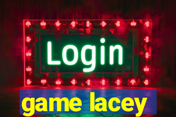 game lacey