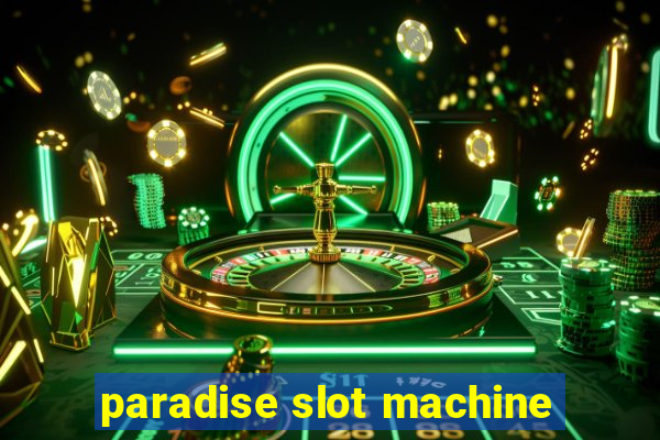 paradise slot machine