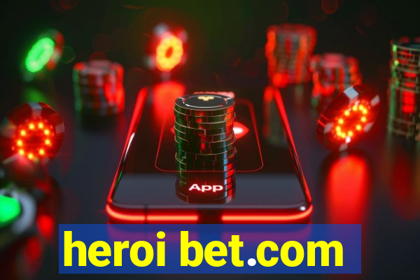 heroi bet.com