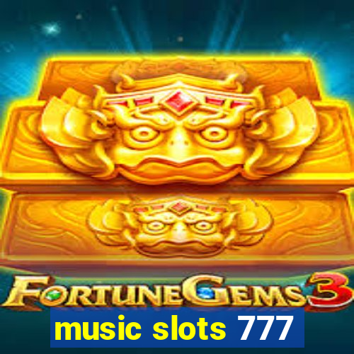 music slots 777