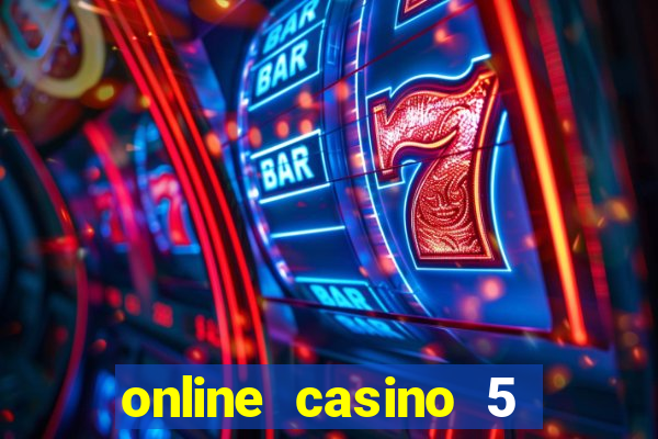 online casino 5 dollar min deposit