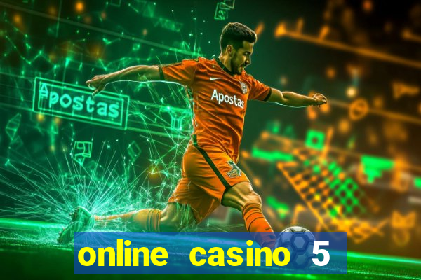 online casino 5 dollar min deposit