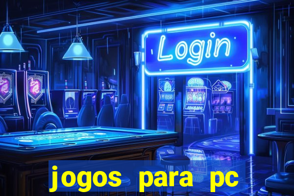 jogos para pc gratis windows 7