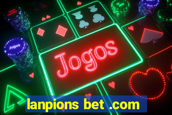 lanpions bet .com