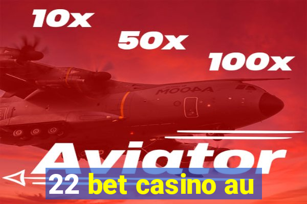 22 bet casino au