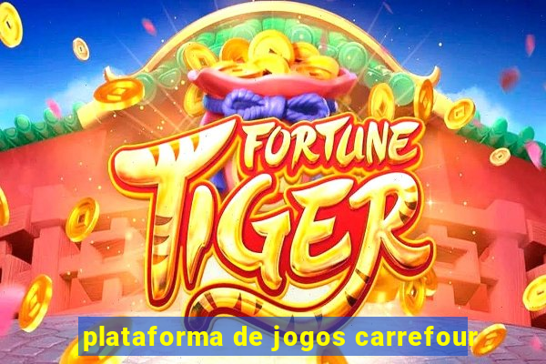 plataforma de jogos carrefour