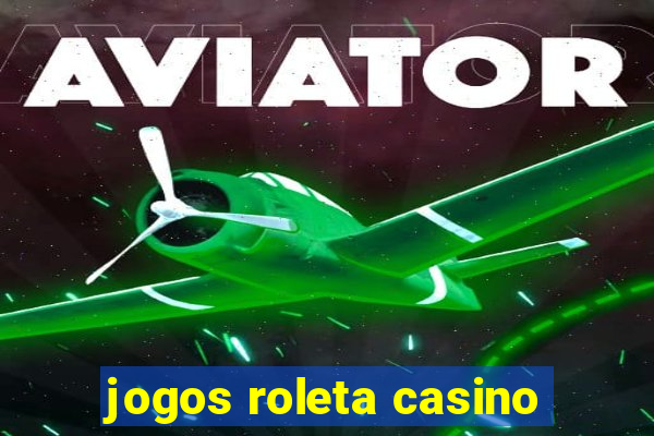 jogos roleta casino