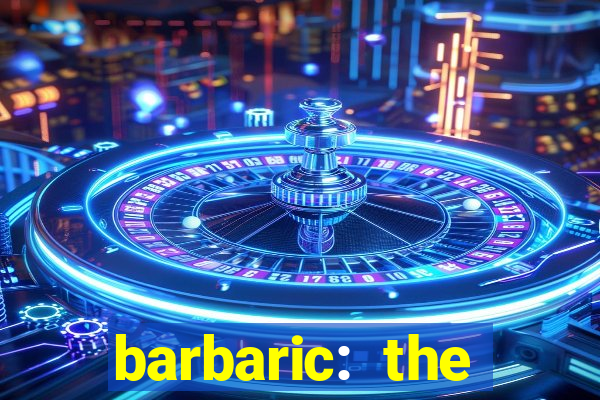 barbaric: the golden hero