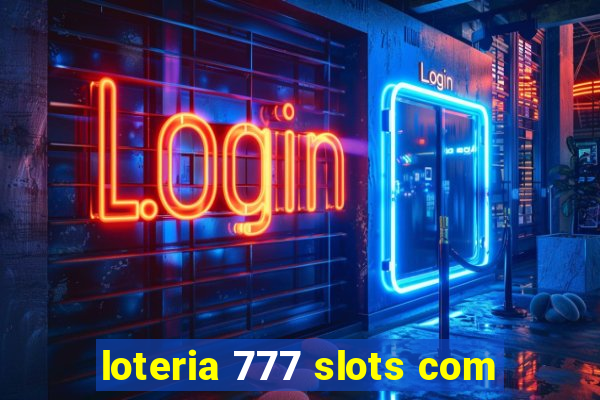 loteria 777 slots com