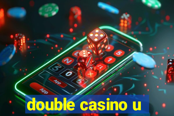 double casino u