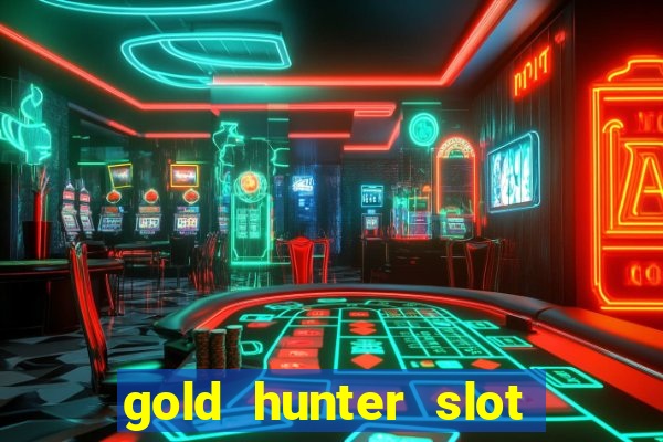 gold hunter slot free play