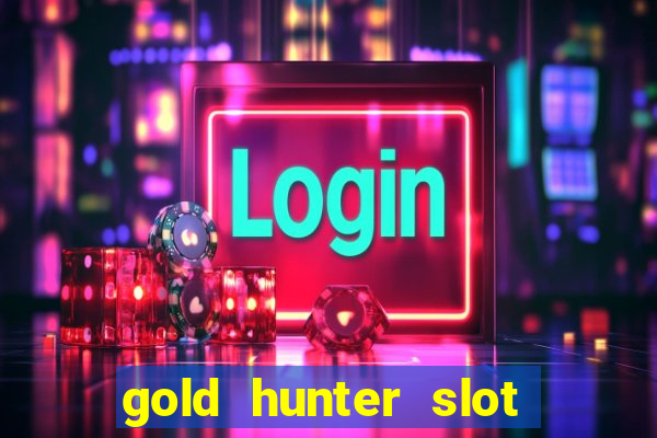 gold hunter slot free play