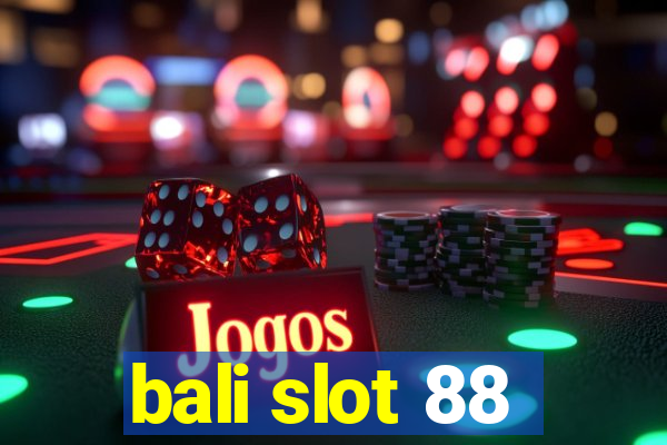 bali slot 88