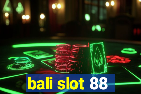 bali slot 88