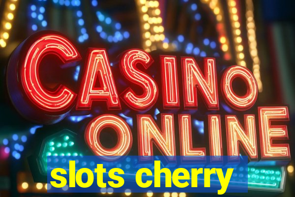 slots cherry