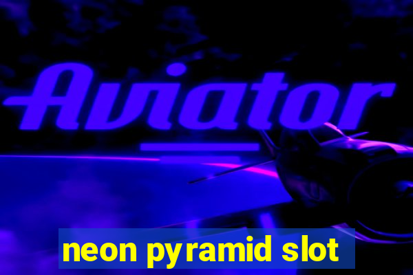 neon pyramid slot