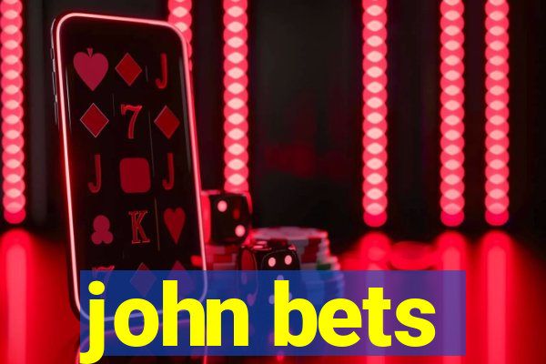 john bets