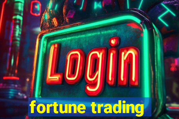 fortune trading