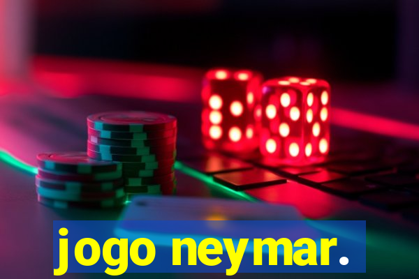 jogo neymar.