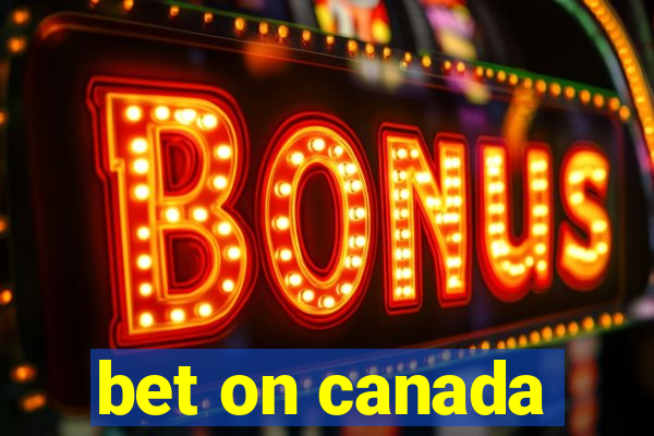 bet on canada