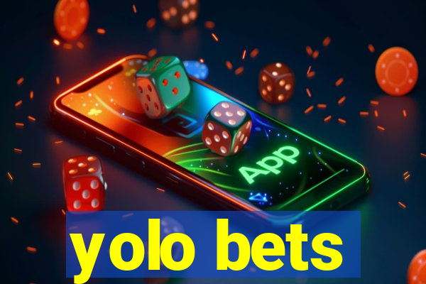 yolo bets