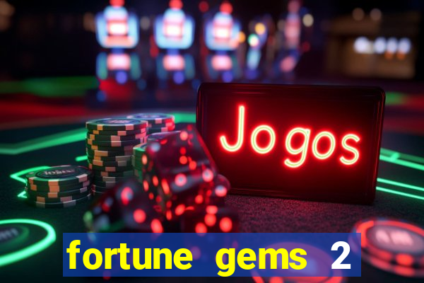 fortune gems 2 demo grátis