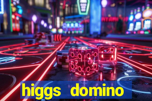 higgs domino bangsawan terbaru