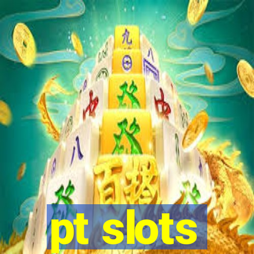 pt slots