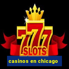 casinos en chicago