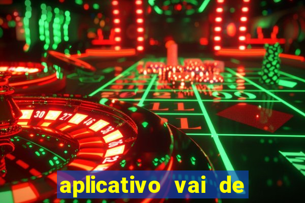 aplicativo vai de bet baixar