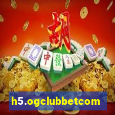 h5.ogclubbetcom