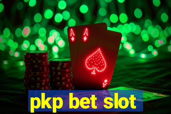 pkp bet slot