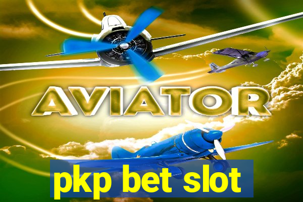 pkp bet slot