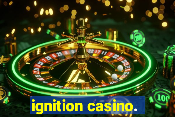 ignition casino.