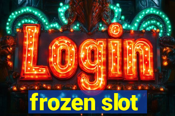 frozen slot