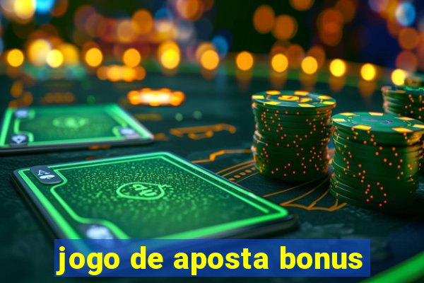 jogo de aposta bonus