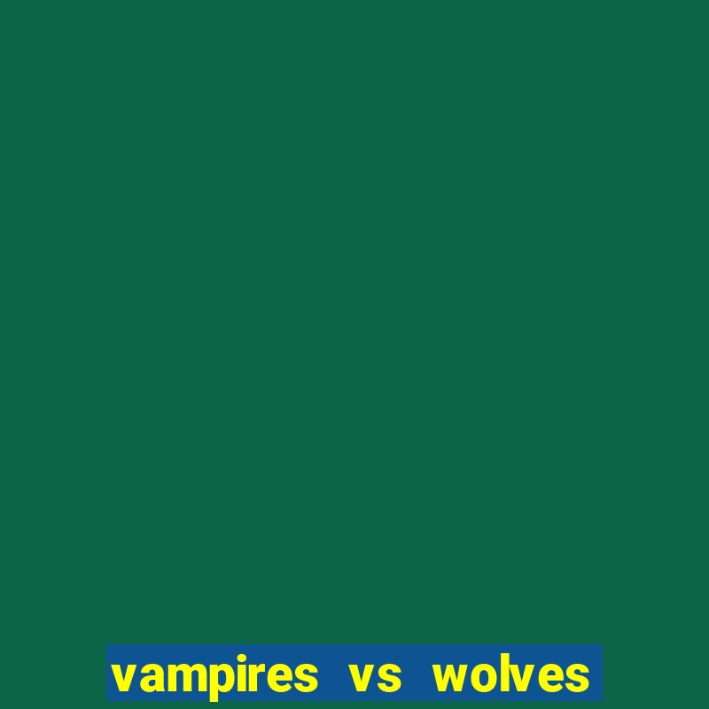 vampires vs wolves slot soldi veri