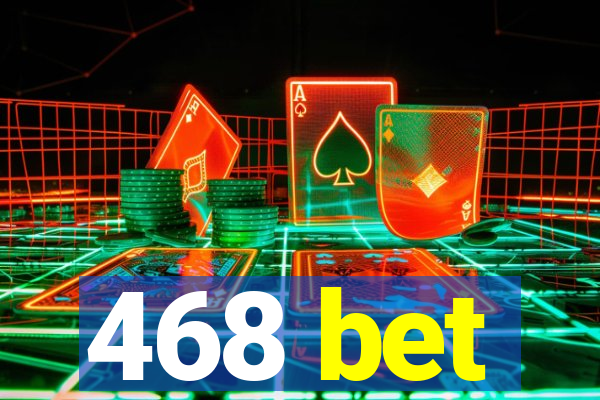 468 bet