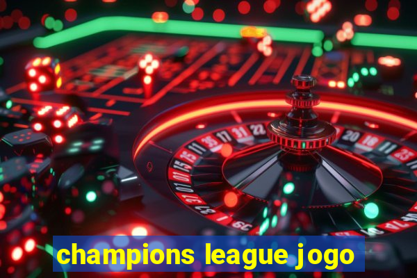 champions league jogo