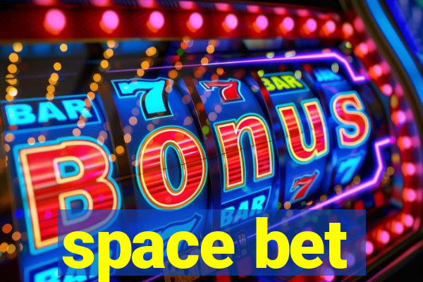 space bet