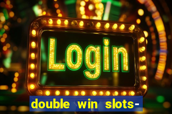 double win slots- vegas casino