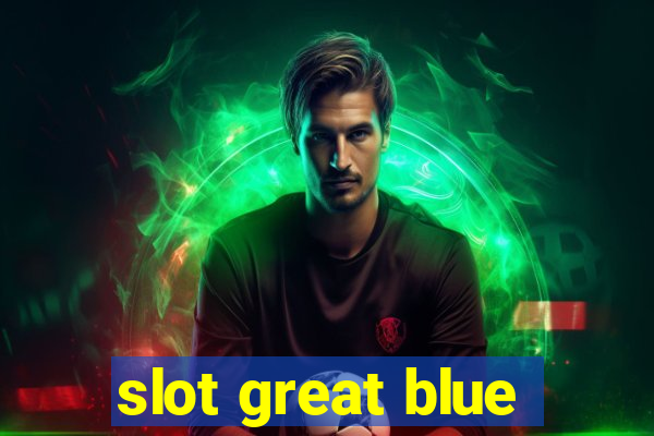 slot great blue