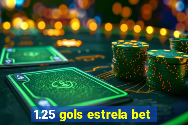 1.25 gols estrela bet